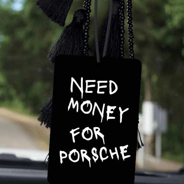 Autolõhnastaja „Need money for Porsche“